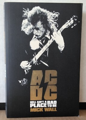 AC/DC Hell Ain't a Bad Place to Be MICK WALL 2012 ORION AUS 9781409115359 book