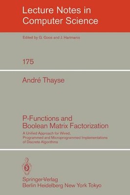 P-Functions and Boolean Matrix Factorization: A Unified Approach for Wired, Prog