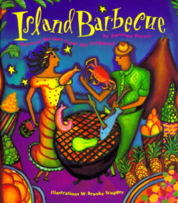 Island Barbecue: Spirited Recipes from the Caribbean - Hardcover - GOOD