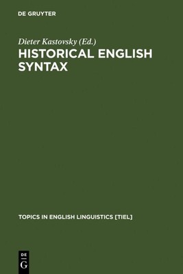 Historical English Syntax Dieter Kastovsky