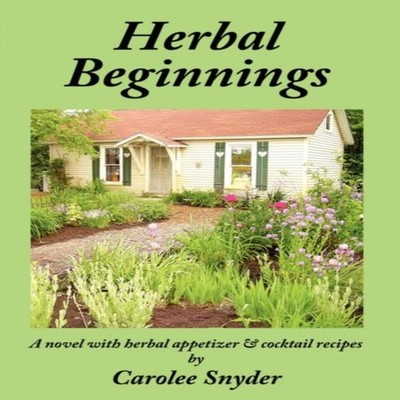 Herbal Beginnings Carolee Snyder Hardcover Author Solutions Inc