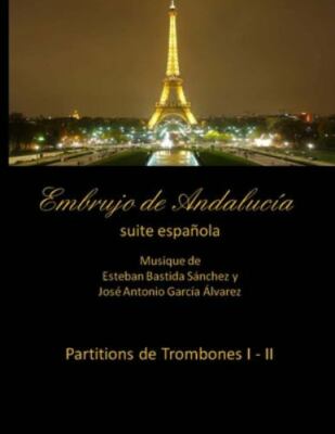 Embrujo de Andalucia - Suite Espanola - Partitions de Trombones I - II: Esteb...