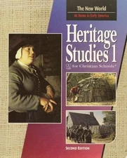 Heritage Studies 1 For Christian Schools: The New World: at Home in Early Am...