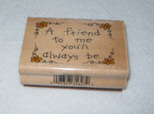 Westwater Enterprise - Rubber Stamp - "A friend to me you'll always be" - EUC