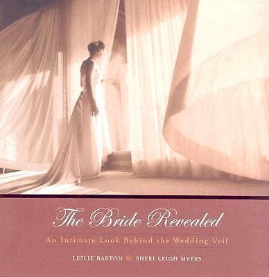 Bride Revealed : An Intimate Look Behind the Wedding Veil by Leslie