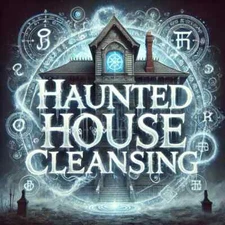 Haunted House Cleansing – Entity Removal & Powerful Purification Ritual