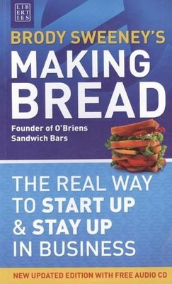 Making Bread: The Real Way to Start Up and Stay Up i by Brody Sweeney 1905483430
