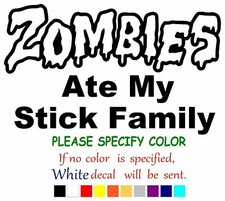 Zombies Ate My Stick Family Vinyl Decal Sticker Car Window Bumper Wall 12