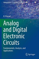 Analog And Digital Electronic Circuits Fundamentals, Analysis, And Applications