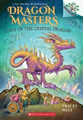 Cave of the Crystal Dragon: A Branches Book (Dragon Masters #26): Volume 26 by T
