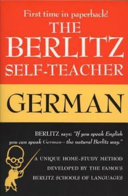 The Berlitz Self-Teacher -- German: A Un- paperback, 0399513221, Berlitz Editors