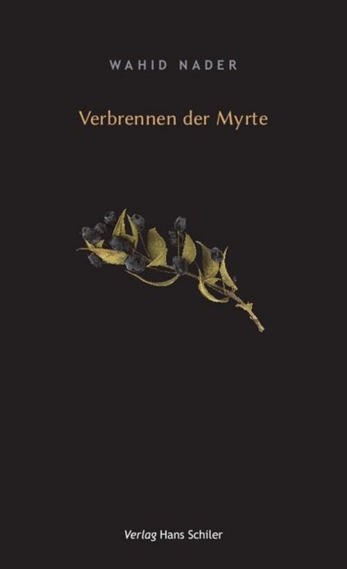 Thumbnail - Wahid Nader | Verbrennen Der Myrte | Taschenbuch | Deutsch (2019) |