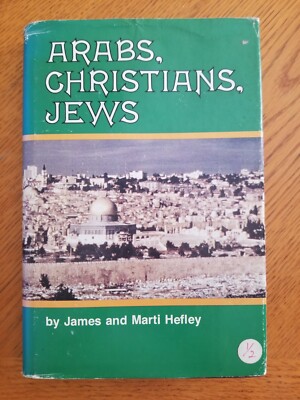 Arabs, Christians, Jews by James and Marty Hefley