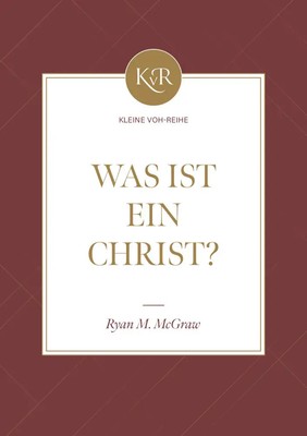 Was ist ein Christ? | Kleine VOH-Reihe | Ryan McGraw | Deutsch | Taschenbuch