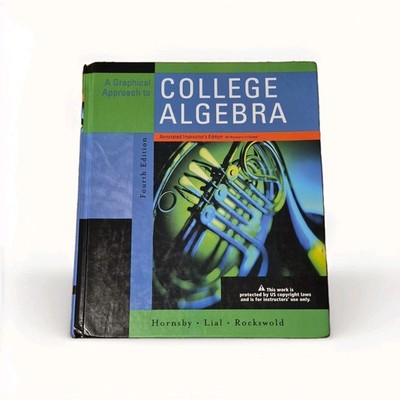 *Answers Included* Graphical Approach to College Algebra 4th Ed for Instructors