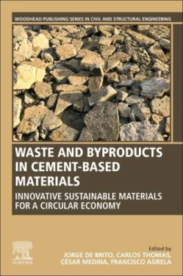 Waste and Byproducts in Cement-based Materials : Innovative Sustainable Mater...
