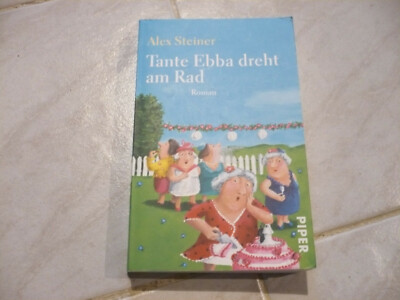 Tante Ebba dreht am Rad von Alex Steiner