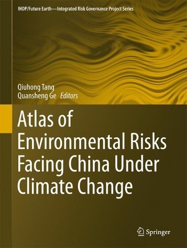 Atlas of Environmental Risks Facing China Under Climate Change - 9789811041983
