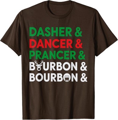 Funny Xmas Dasher Dancer Prancer & Bourbon Funny Unisex T-Shirt