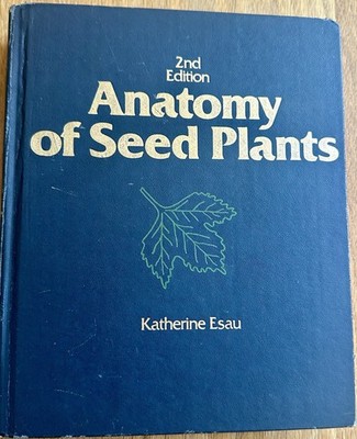 ANATOMY OF SEED PLANTS by Katherine Esau, 2nd edition  (1977, HC)