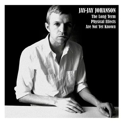 Die langfristigen körperlichen Auswirkungen sind noch nicht bekannt, Jay-Jay Johanson