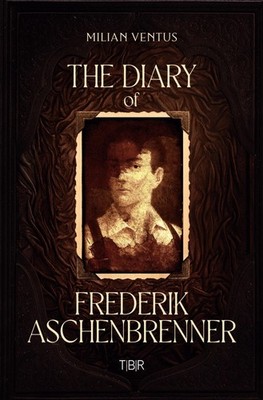 The Diary of Frederik Aschenbrenner, Milian Ventus