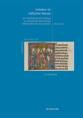 Initiation Im Hofischen Roman: Ein Ritualtheoretischer Beitrag Zur His Hardcover