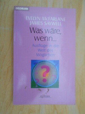 Was wäre wenn Evelyn McFarlane James Saywell Esoterik Ausflüge in Welt Möglichen