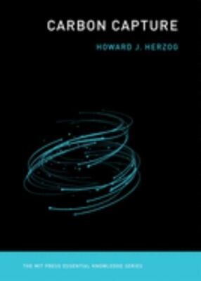 Carbon Capture (The MIT Press Essential Knowledge series) - Herzog, Howard J.