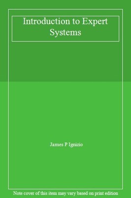 Introduction to Expert Systems,James P Ignizio