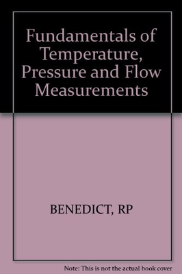 #ad FUNDAMENTALS OF TEMPERATURE PRESSURE AND FLOW By Robert P Benedict **Mint** $49.49
