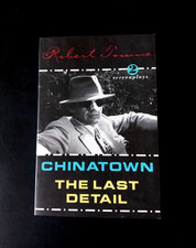 Robert Towne - Chinatown & the Last Detail - Two Screenplays - First Edition