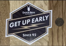 DUTCH Bros STICKER Decal GET Up EARLY BLACK Gold HTF Rare CAR Yeti LAPTOP Coffee