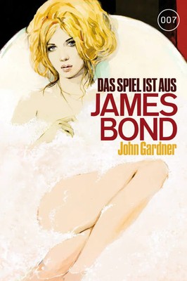 James Bond 007 - Das Spiel ist aus | John Gardner | Taschenbuch | 336 S. | 2015