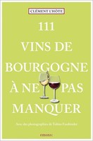 111 Vins De Bourgogne à Ne Pas Manquer CléMent L'hôTe