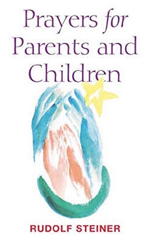 Prayers for Parents and Children,Rudolf Steiner, Christian Von A
