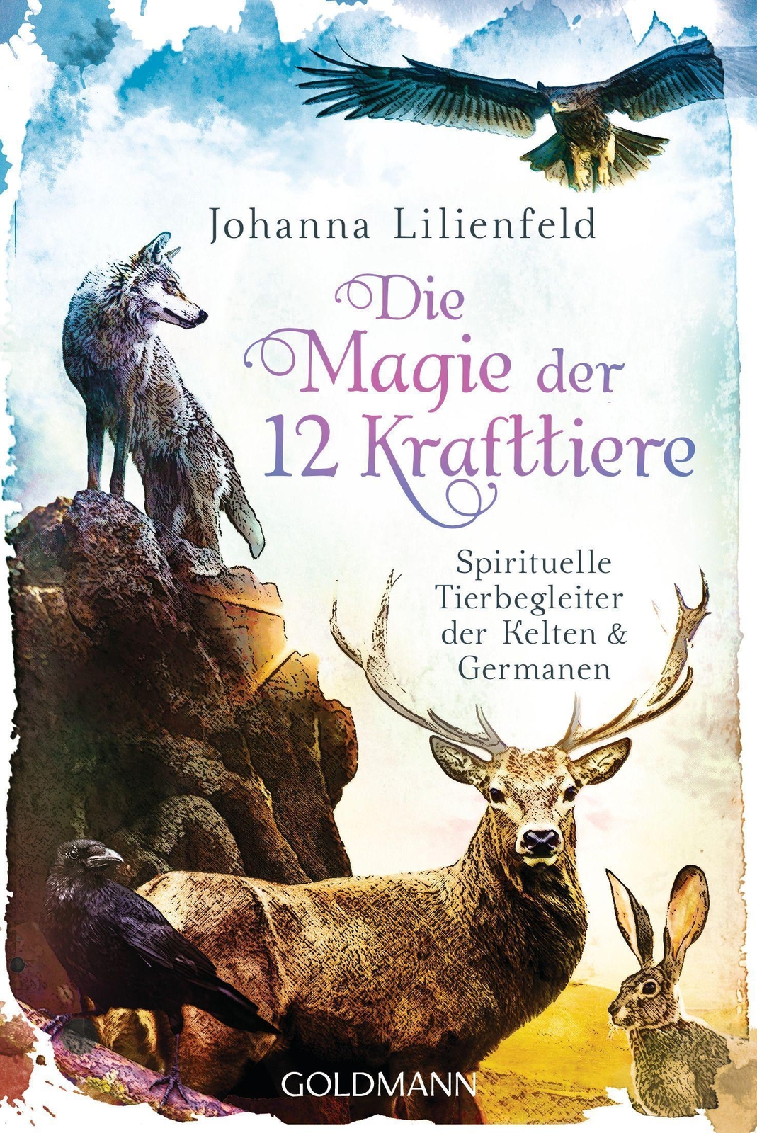 Thumbnail - Johanna Lilienfeld / Die Magie Der 12 Krafttiere / 9783442223435