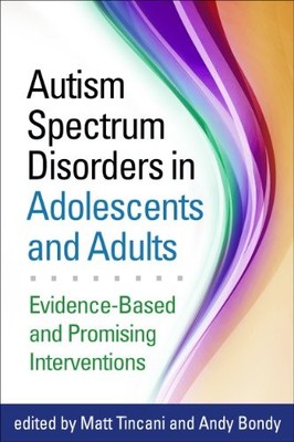 Autism Spectrum Disorders in Adolescents and Adults: Evidence-Based and Promisin