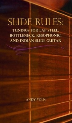 SLIDE RULES: TUNINGS FOR LAP STEEL, BOTTLENECK, By Andy Volk Excellent Condition