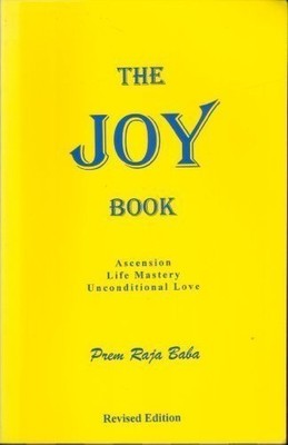 THE JOY BOOK: THE WAY OF UNCONDITIONAL LOVE (SECOND By Prem Raja Baba EXCELLENT