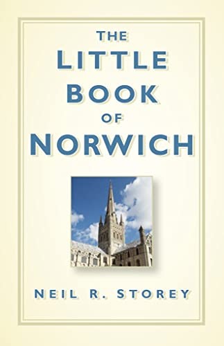 The Little Book of Norwich - Storey, Neil R.