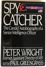Spy Catcher: The Candid Autobiography of a Senior Intelligence Officer - Wri...