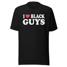 I Love Black Guys T-shirt Cotto Short Sleeve Crew Neck Tee