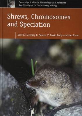 Shrews, Chromosomes and Speciation: 6 (Cambridge Studies in Morp