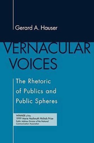 Studies in Rhetoric/Communication Ser.: Vernacular Voices : The ...