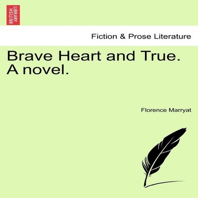 Brave Heart and True. A novel. Florence Marryat Paperback Creativ