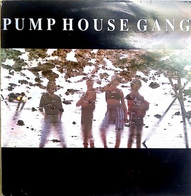 Pump House Gang (2) - The Whole Of Her Heart / Come And Get It, 12'', (Vinyl)