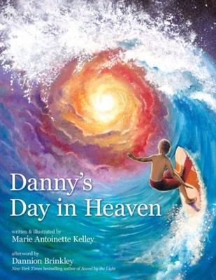 Danny's Day in Heaven by Marie Antoinette Kelley HARDBACK 9781582708935
