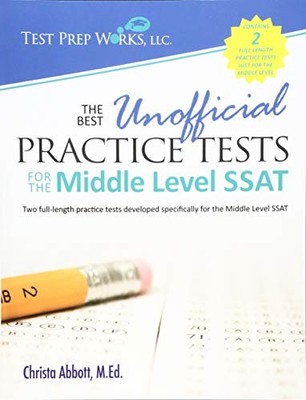 The Best Unofficial Practice Tests for the Middle Level SSAT by Abbott (2017,...