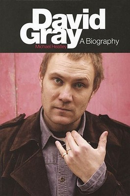 David Gray A Biography Revised Edition Michael Heatley Omnibus Press Book